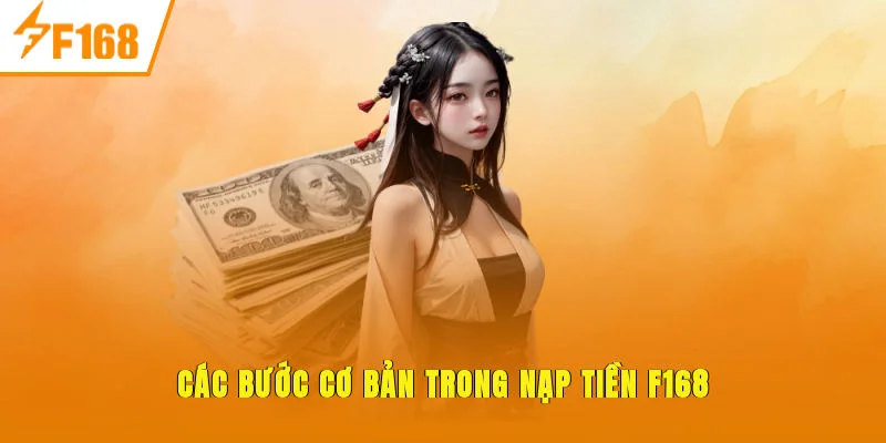 Các bước cơ bản trong nạp tiền F168