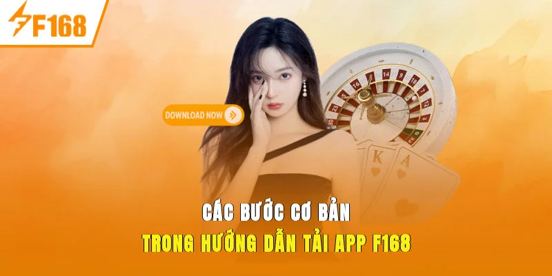 Các bước cơ bản trong hướng dẫn tải app F168