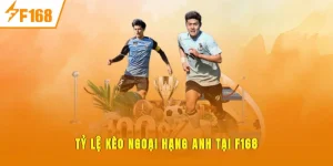 Tỷ Lệ Kèo Ngoại Hạng Anh Tại F168