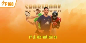 Tỷ Lệ Kèo Nhà Cái 55 Tại F168