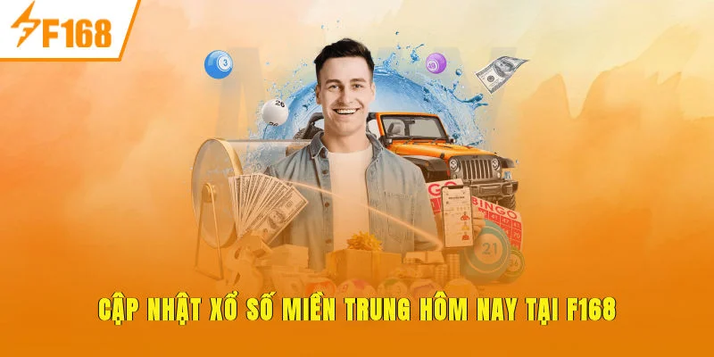 Cập nhật xổ số miền trung hôm nay tại F168 