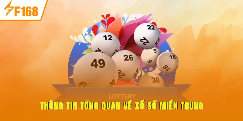 Thông tin tổng quan về Xổ Số Miền Trung